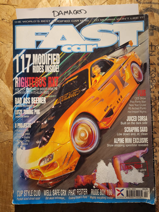 Fast Car Magazine April 2004 DAMAGED (1016) LOUISE GLOVER RX7 SWISS 106 REDDITCH CRUISE