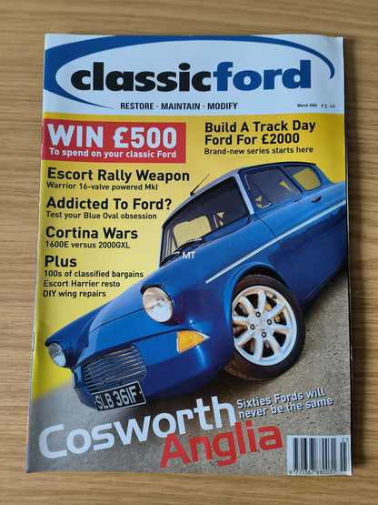 CLASSIC FORD Magazine March 2002 (1117) Anglia Cortina Mk1 Escort