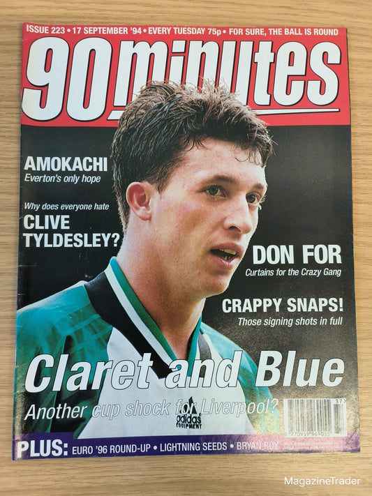 90 Minutes Magazine Issue 223 - 17 September 1994 - Claret and Blue Another Cup Shock for Liverpool Amokachi