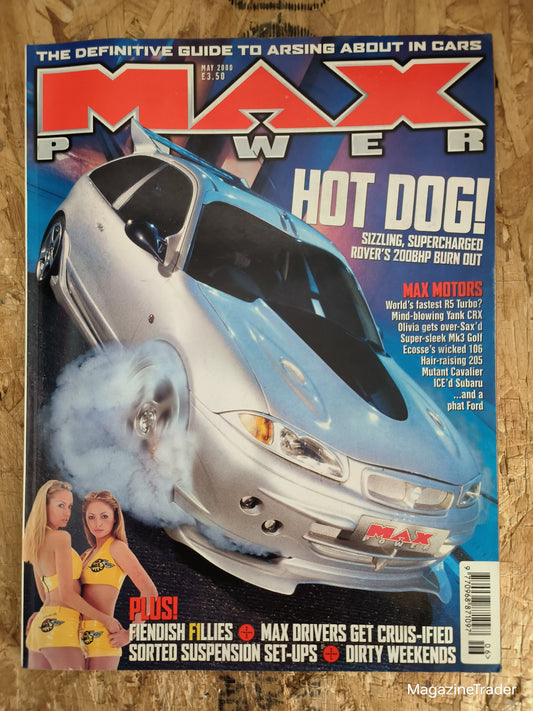 Max Power Magazine - May 2000 - HOT DOG! Sizzling Supercharged Rover's 200BHP Burn Out