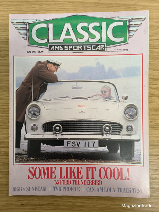Classic and Sportscar Magazine June 1986 (1155) Some Like It Cool Ford Thunderbird