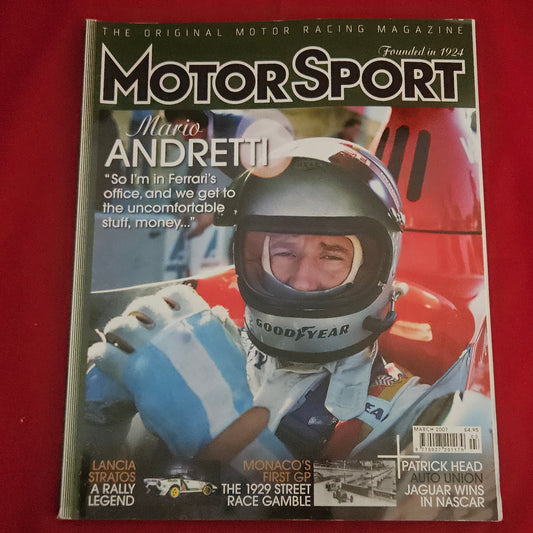 Motor Sport Magazine March 2007 (1201) Mario Andretti Lancia Stratos Patrick Head Monaco GP Auto Union Eagle F1