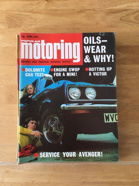 Popular Motoring Magazine April 1972 Oils Wear Why Dolomite Mini Victor Avenger